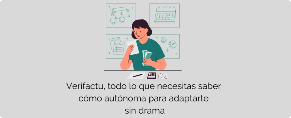 Ilustración de una mujer autónoma revisando facturas y documentos, símbolo de una guía sobre Verifactu para adaptarse al nuevo sistema de facturación sin complicaciones.﻿